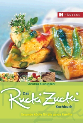 Das Rucki Zucki Kochbuch