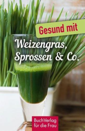 Gesund mit Weizengras, Sprossen & Co.  3316 - Bild 1 von 1