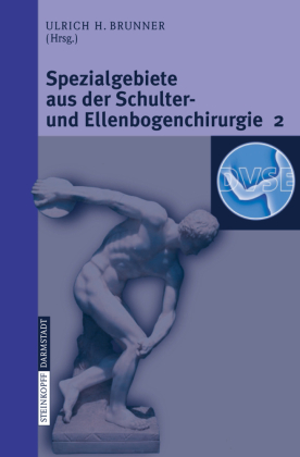 Spezialgebiete aus der Schulter- und Ellenbogenchirurgie 2. Bd.2