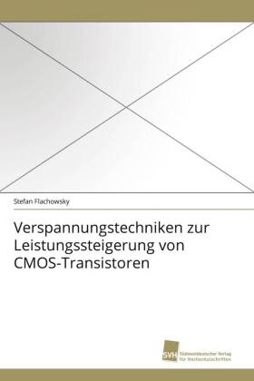 Verspannungstechniken zur Leistungssteigerung von CMOS-Transistoren