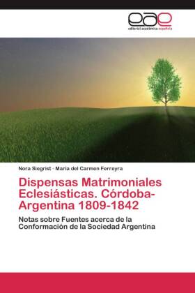 Dispensas Matrimoniales Eclesiásticas. Córdoba- Argentina 1809-1842