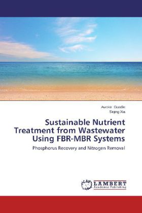 Sustainable Nutrient Treatment from Wastewater Using FBR-MBR Systems