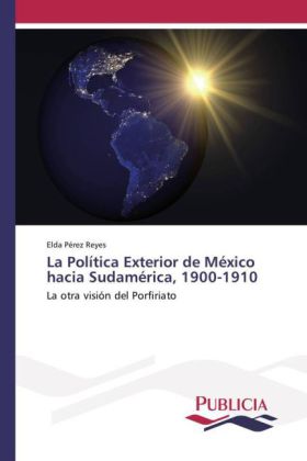 La política exterior de México hacia Sudamérica, 1900-1910
