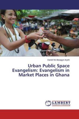 Urban Public Space Evangelism: Evangelism in Market Places in Ghana