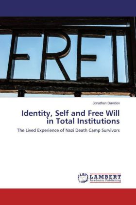 Identity, Self and Free Will in Total Institutions