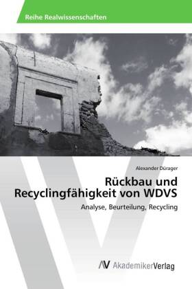 Rückbau und Recyclingfähigkeit von WDVS