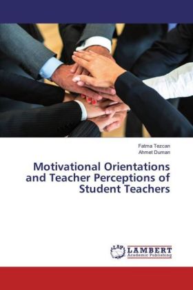Motivational Orientations and Teacher Perceptions of Student Teachers