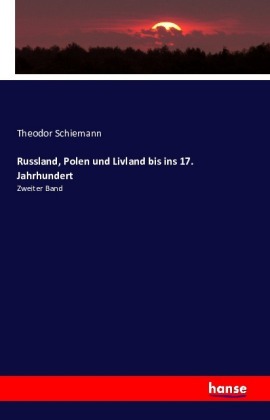 Russland, Polen und Livland bis ins 17. Jahrhundert