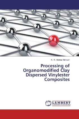 Processing of Organomodified Clay Dispersed Vinylester Composites