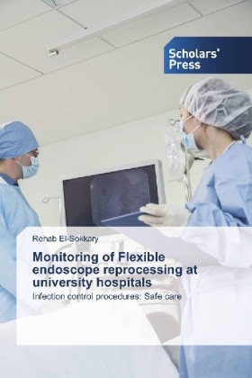 Monitoring of Flexible endoscope reprocessing at university hospitals