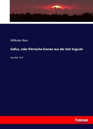 Gallus, oder Römische Scenen aus der Zeit Augusts