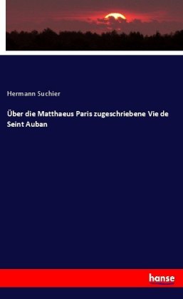 Über die Matthaeus Paris zugeschriebene Vie de Seint Auban