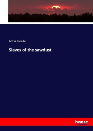 Slaves of the sawdust