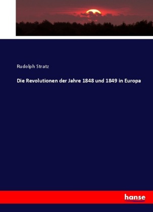 Die Revolutionen der Jahre 1848 und 1849 in Europa