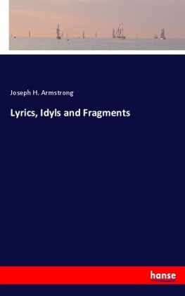 Lyrics, Idyls and Fragments