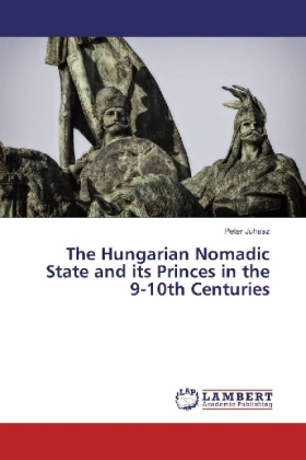 The Hungarian Nomadic State and its Princes in the 9-10th Centuries