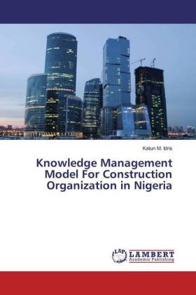 Knowledge Management Model For Construction Organization in Nigeria