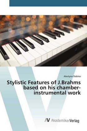 Stylistic Features of J.Brahms based on his chamber-instrumental work