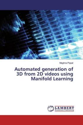 Automated generation of 3D from 2D videos using Manifold Learning