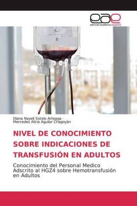 NIVEL DE CONOCIMIENTO SOBRE INDICACIONES DE TRANSFUSIÓN EN ADULTOS