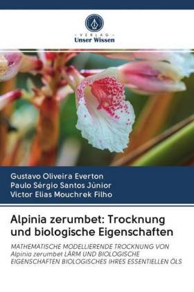 Alpinia zerumbet: Trocknung und biologische Eigenschaften