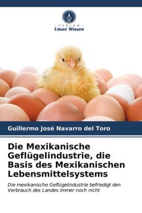 Die Mexikanische Geflügelindustrie, die Basis des Mexikanischen Lebensmittelsystems