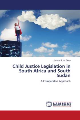 Child Justice Legislation in South Africa and South Sudan