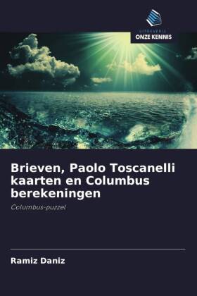 Brieven, Paolo Toscanelli kaarten en Columbus berekeningen