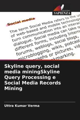 Skyline query, social media miningSkyline Query Processing e Social Media Records Mining